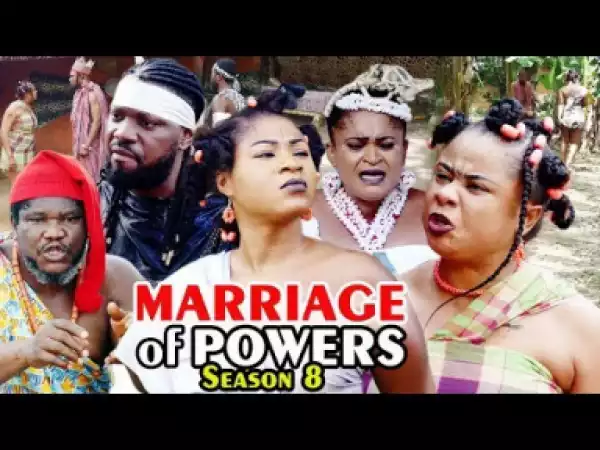 Marriage Of Powers Season 8 - 2019